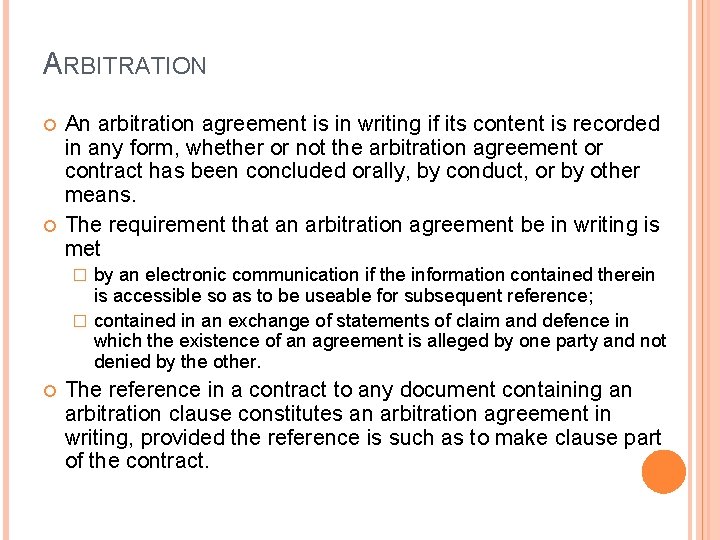 ARBITRATION An arbitration agreement is in writing if its content is recorded in any