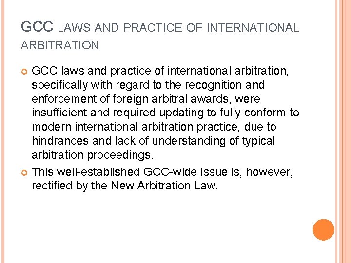 GCC LAWS AND PRACTICE OF INTERNATIONAL ARBITRATION GCC laws and practice of international arbitration,