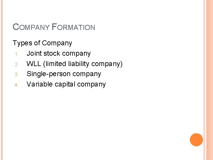 COMPANY FORMATION Types of Company 1. Joint stock company 2. WLL (limited liability company)