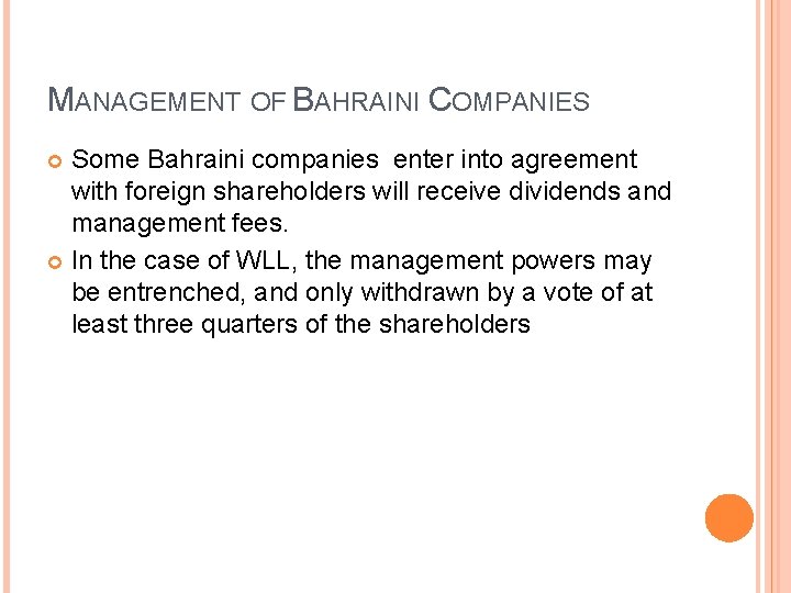MANAGEMENT OF BAHRAINI COMPANIES Some Bahraini companies enter into agreement with foreign shareholders will