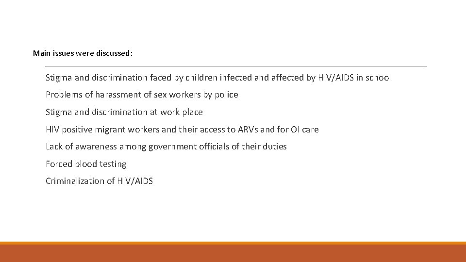 Main issues were discussed: Stigma and discrimination faced by children infected and affected by