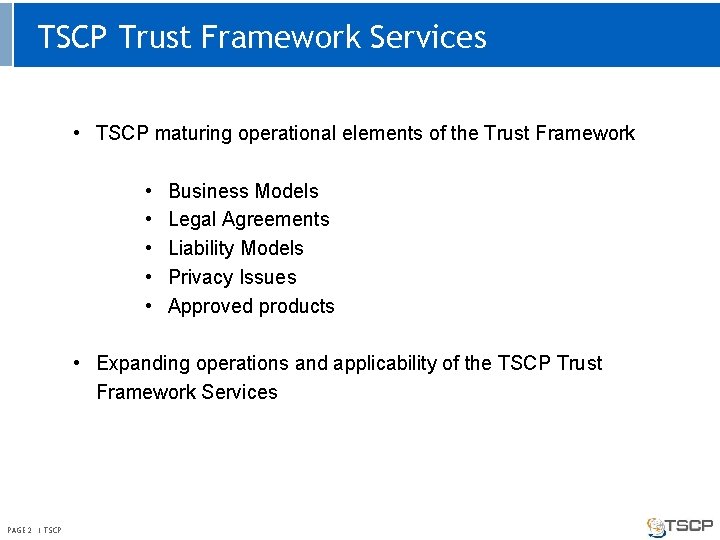 TSCP Trust Framework Services • TSCP maturing operational elements of the Trust Framework •
