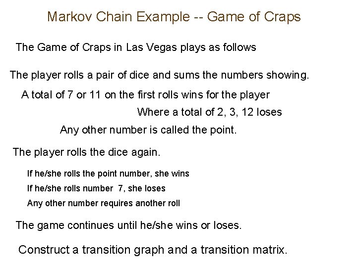 Markov Chain Example -- Game of Craps The Game of Craps in Las Vegas