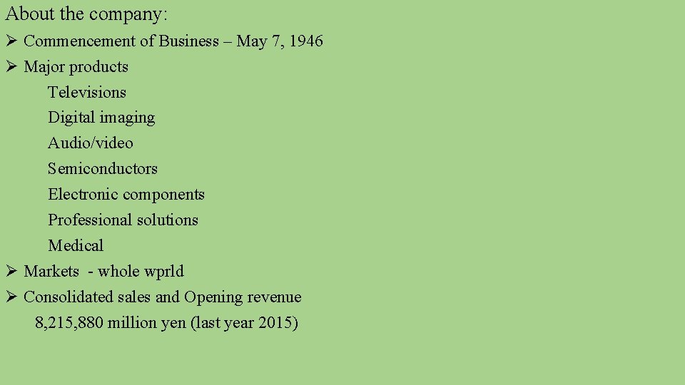 About the company: Ø Commencement of Business – May 7, 1946 Ø Major products