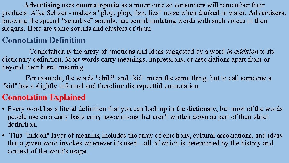 Advertising uses onomatopoeia as a mnemonic so consumers will remember their products: Alka Seltzer