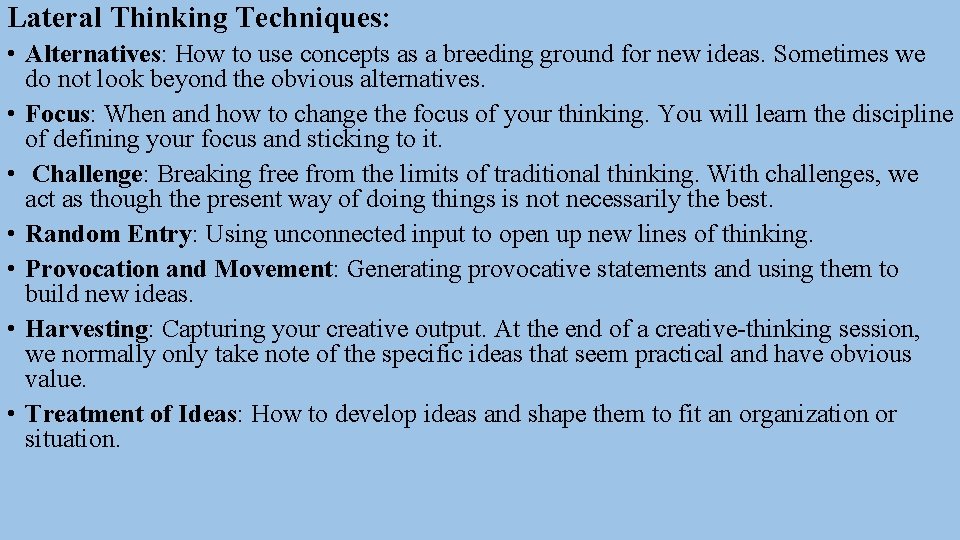 Lateral Thinking Techniques: • Alternatives: How to use concepts as a breeding ground for