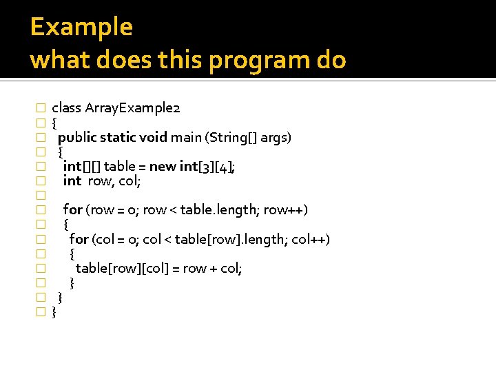 Example what does this program do � � � � class Array. Example 2 Example what does this program do � � � � class Array. Example 2