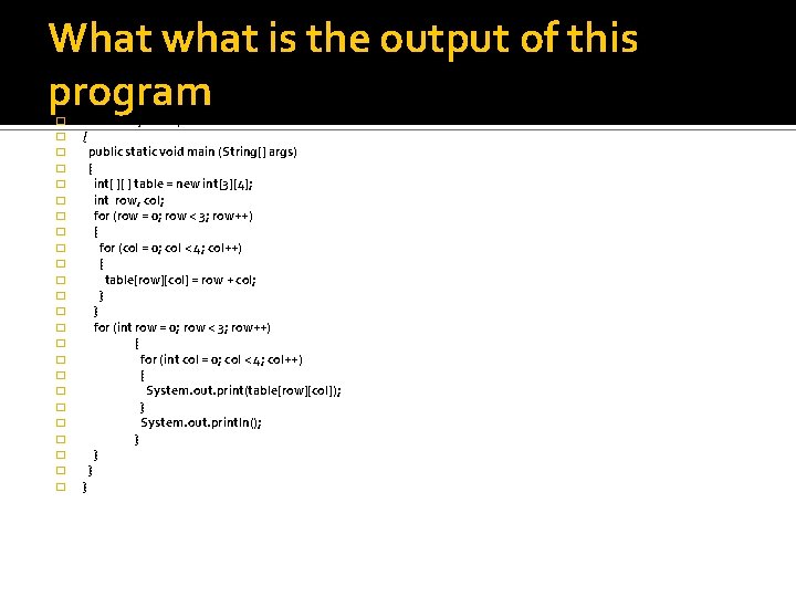 What what is the output of this program � � � � � � What what is the output of this program � � � � � �