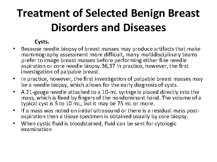 Treatment of Selected Benign Breast Disorders and Diseases • • • Cysts. Because needle