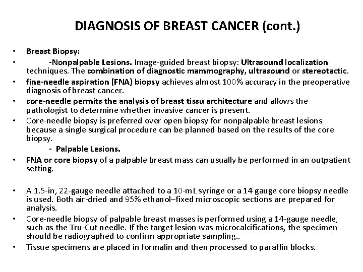 DIAGNOSIS OF BREAST CANCER (cont. ) • • • Breast Biopsy: -Nonpalpable Lesions. Image-guided