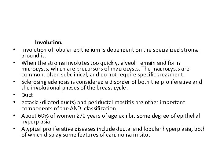  • • Involution of lobular epithelium is dependent on the specialized stroma around