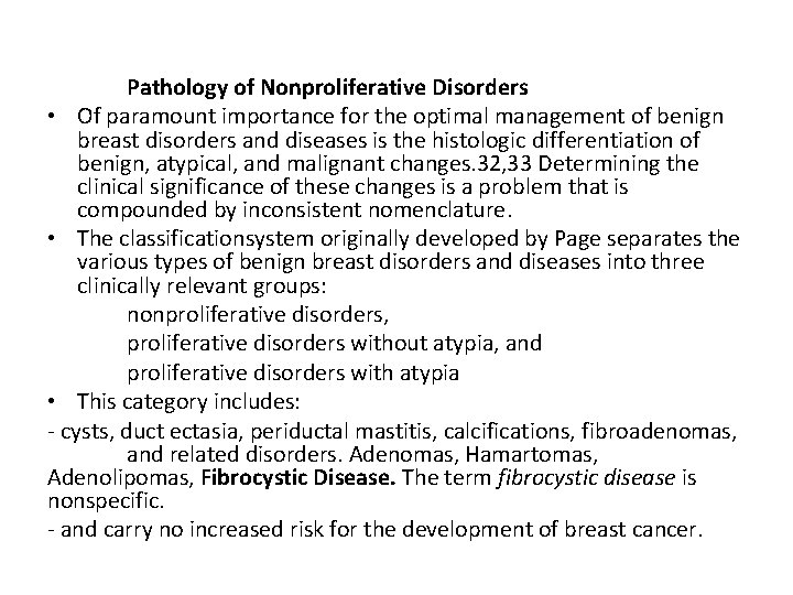 Pathology of Nonproliferative Disorders • Of paramount importance for the optimal management of benign