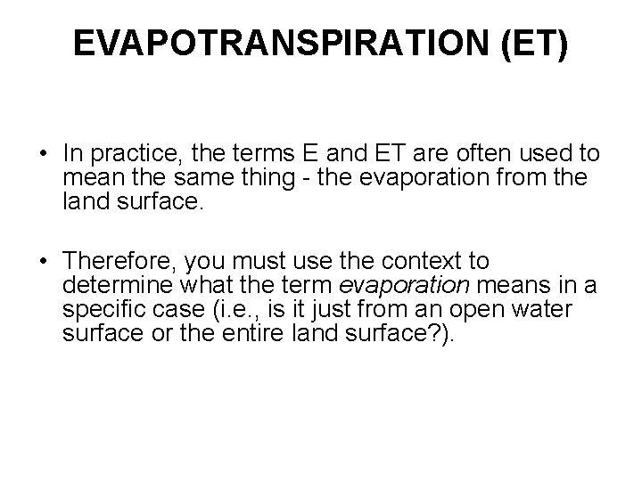 EVAPORATION Definition Process by which water is changed