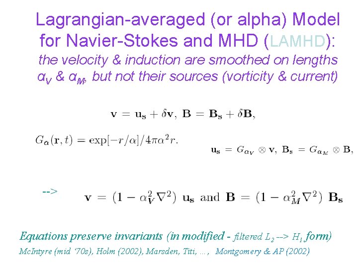 Lagrangian-averaged (or alpha) Model for Navier-Stokes and MHD (LAMHD): the velocity & induction are