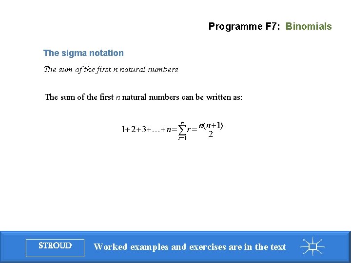 Programme F 7: Binomials The sigma notation The sum of the first n natural Programme F 7: Binomials The sigma notation The sum of the first n natural
