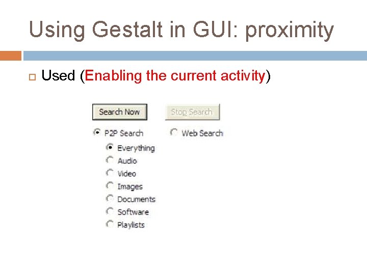Using Gestalt in GUI: proximity Used (Enabling the current activity) Using Gestalt in GUI: proximity Used (Enabling the current activity)