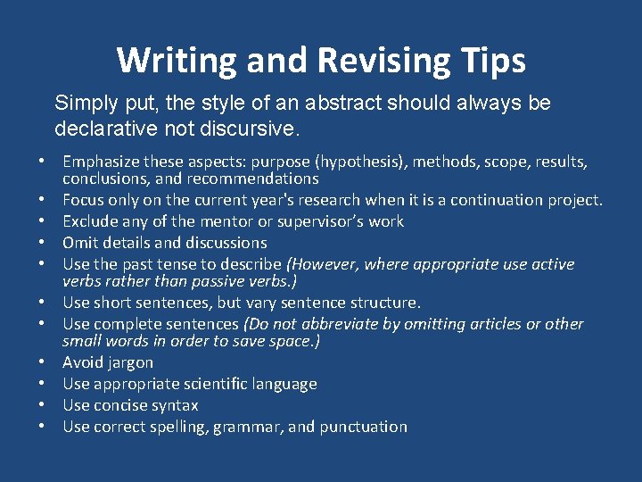 Writing and Revising Tips Simply put, the style of an abstract should always be