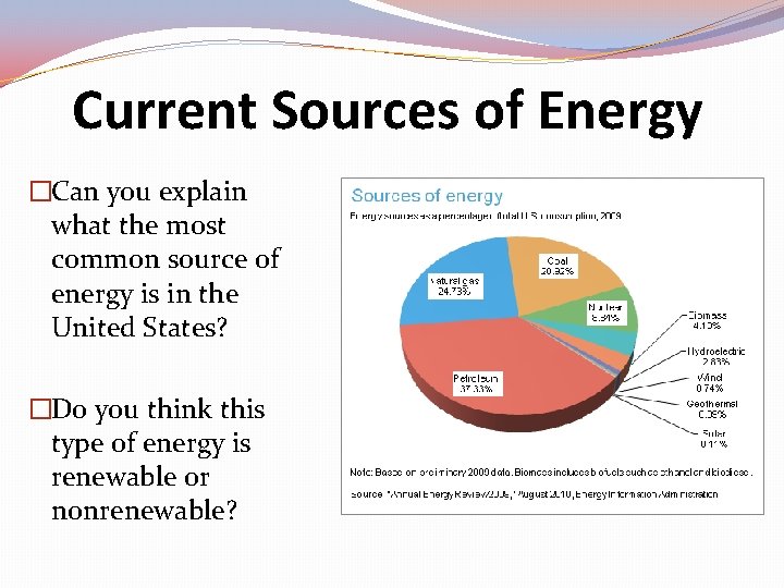 Current Sources of Energy �Can you explain what the most common source of energy