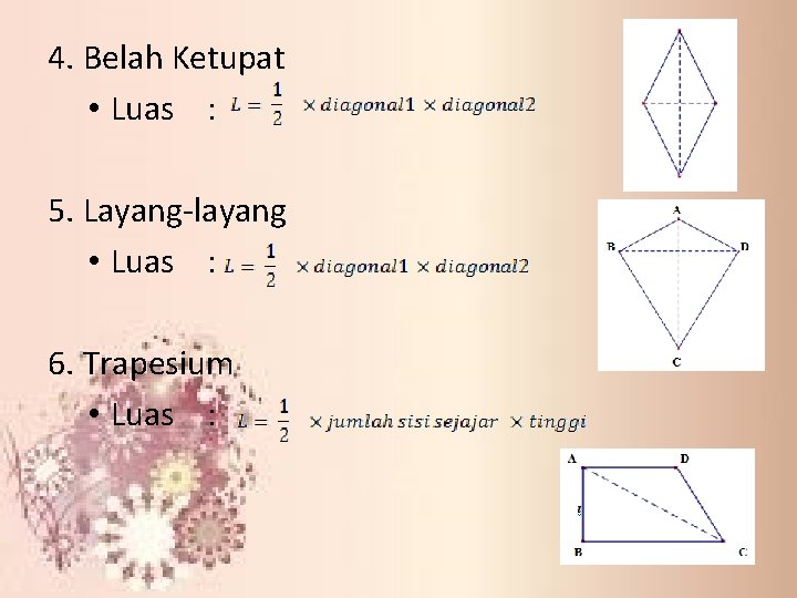 4. Belah Ketupat • Luas : 5. Layang-layang • Luas : 6. Trapesium •