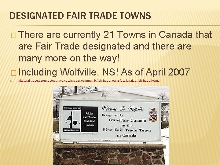 DESIGNATED FAIR TRADE TOWNS � There are currently 21 Towns in Canada that are