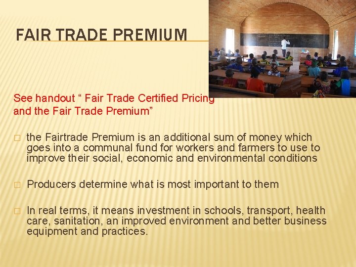FAIR TRADE PREMIUM See handout “ Fair Trade Certified Pricing and the Fair Trade