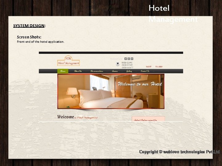 Hotel Jashree Hotel SYSTEM DESIGN: Management Screen Shots: Front end of the hotel application.