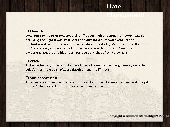 Hotel Jashree Hotel Management q About Us Webieon Technologies Pvt. Ltd, a diversified technology