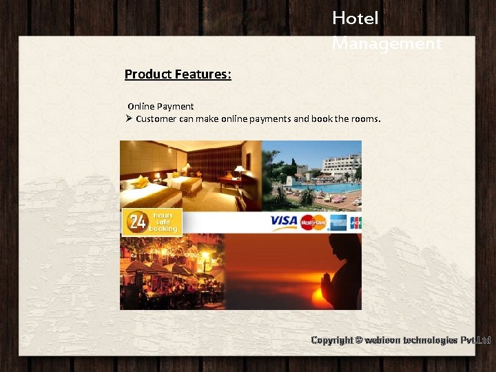Hotel Jashree Hotel Management Product Features: Online Payment Ø Customer can make online payments