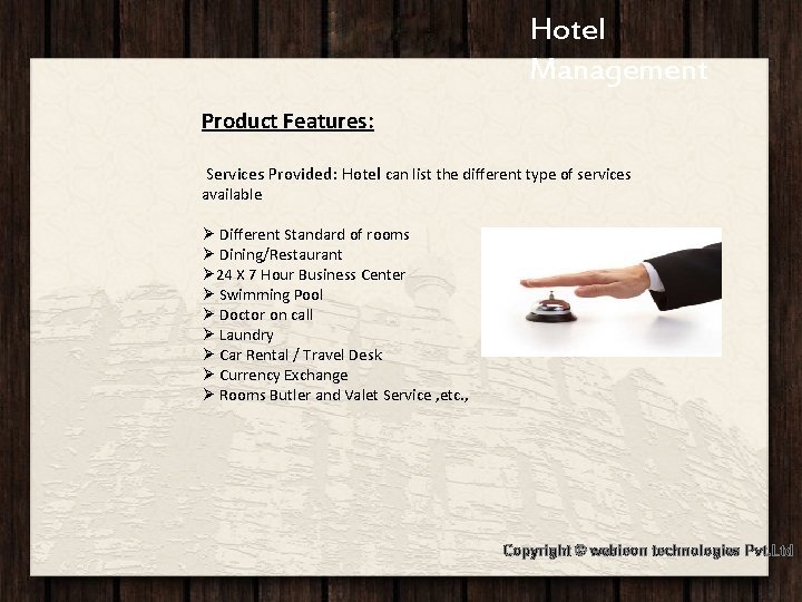 Hotel Jashree Hotel Management Product Features: Services Provided: Hotel can list the different type
