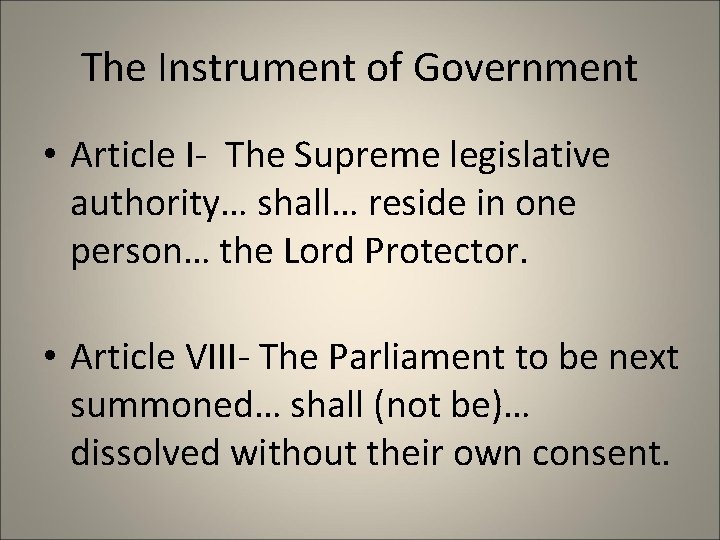 The Instrument of Government • Article I- The Supreme legislative authority… shall… reside in