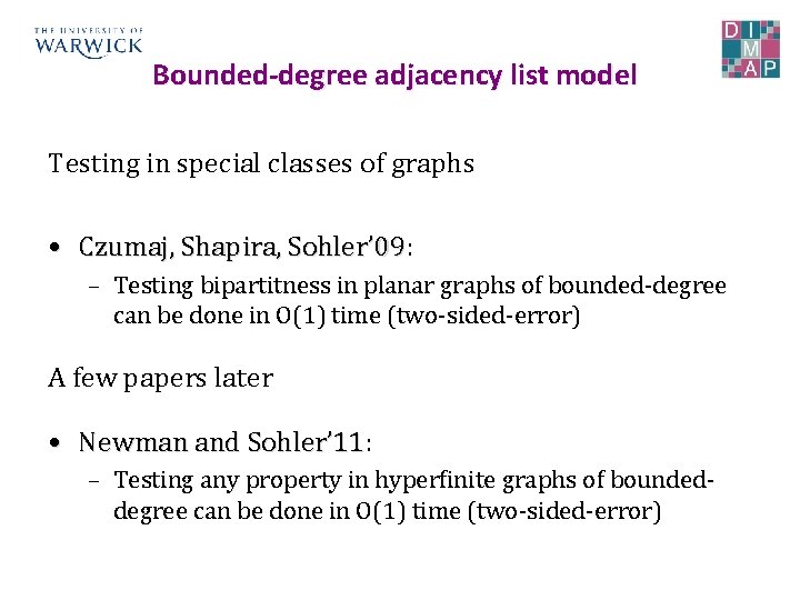 Bounded-degree adjacency list model Testing in special classes of graphs • Czumaj, Shapira, Sohler’