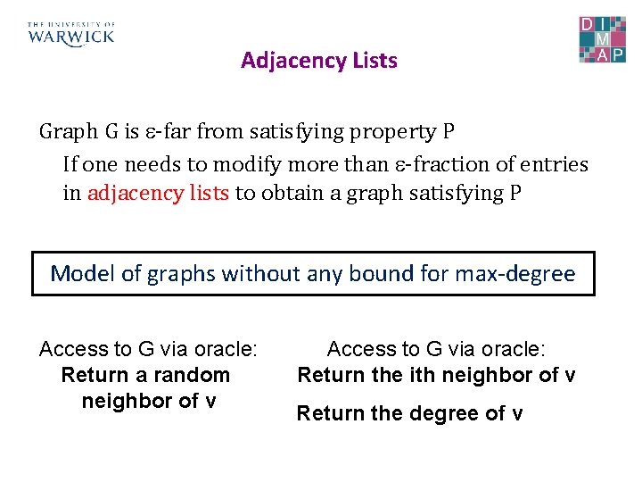 Adjacency Lists Graph G is -far from satisfying property P If one needs to