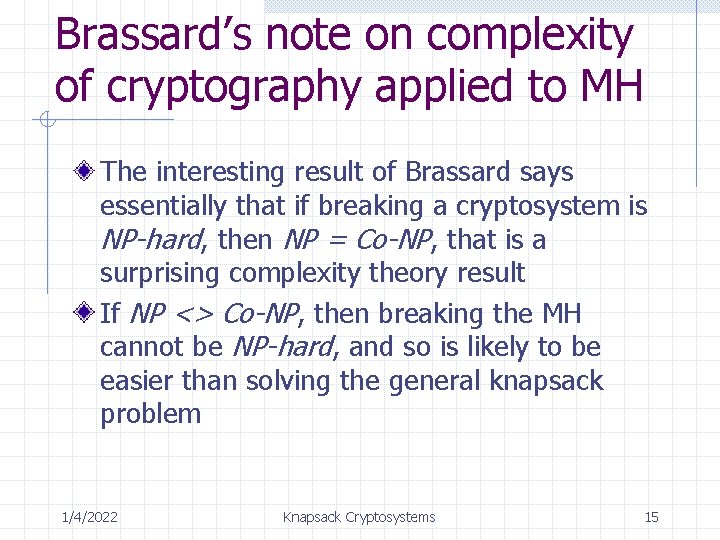 Brassard’s note on complexity of cryptography applied to MH The interesting result of Brassard