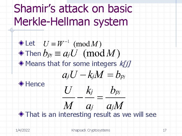 Shamir’s attack on basic Merkle-Hellman system Let Then Means that for some integers k[j]