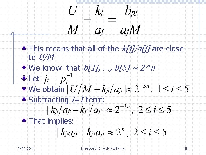 This means that all of the k[j]/a[j] are close to U/M We know that