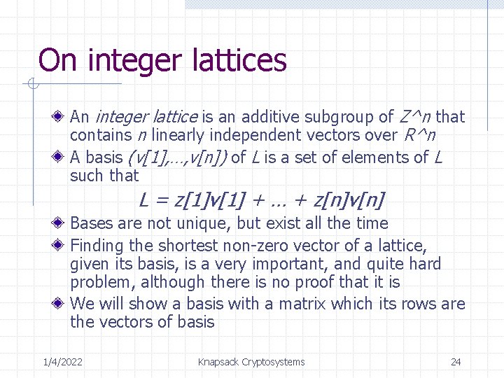 On integer lattices An integer lattice is an additive subgroup of Z^n that contains