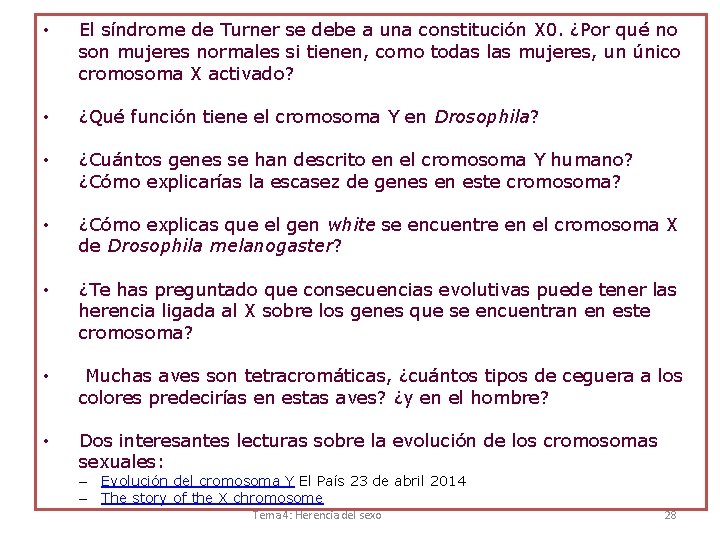  • El síndrome de Turner se debe a una constitución X 0. ¿Por