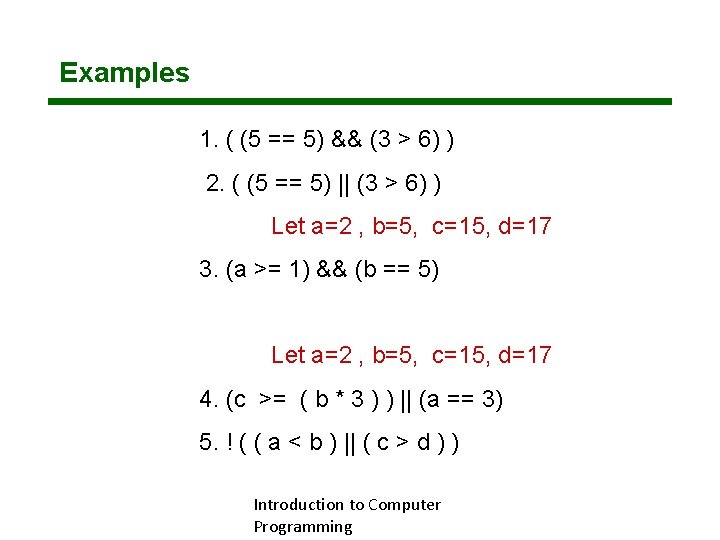 Examples 1. ( (5 == 5) && (3 > 6) ) 2. ( (5 Examples 1. ( (5 == 5) && (3 > 6) ) 2. ( (5