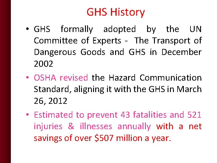 GHS History • GHS formally adopted by the UN Committee of Experts - The GHS History • GHS formally adopted by the UN Committee of Experts - The