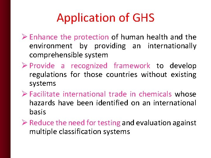 Application of GHS Ø Enhance the protection of human health and the environment by Application of GHS Ø Enhance the protection of human health and the environment by