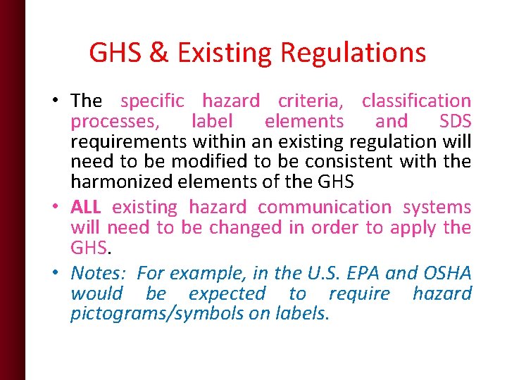 GHS & Existing Regulations • The specific hazard criteria, classification processes, label elements and GHS & Existing Regulations • The specific hazard criteria, classification processes, label elements and