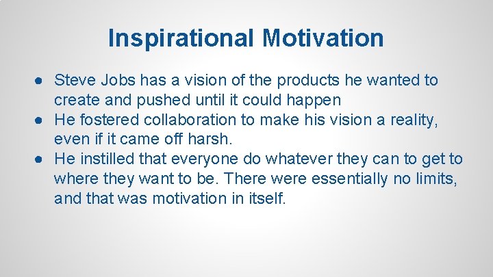 Inspirational Motivation ● Steve Jobs has a vision of the products he wanted to