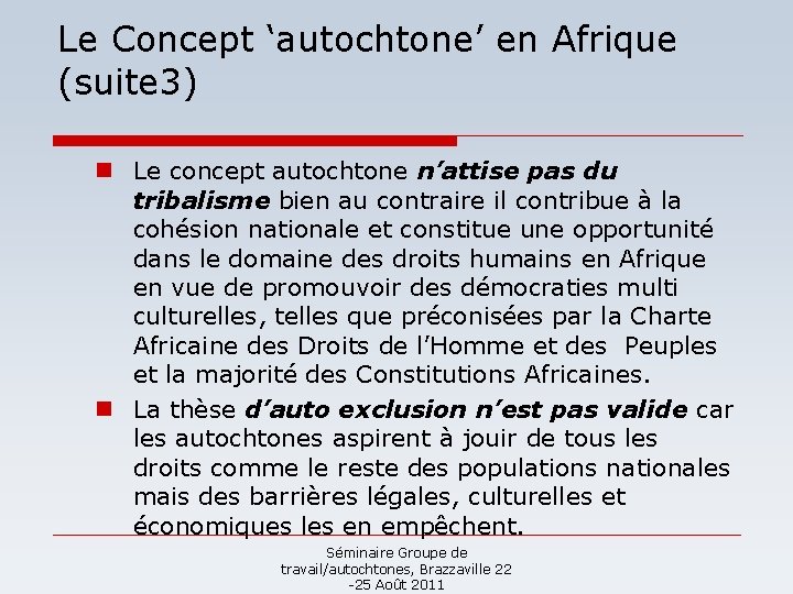 Le Concept ‘autochtone’ en Afrique (suite 3) n Le concept autochtone n’attise pas du