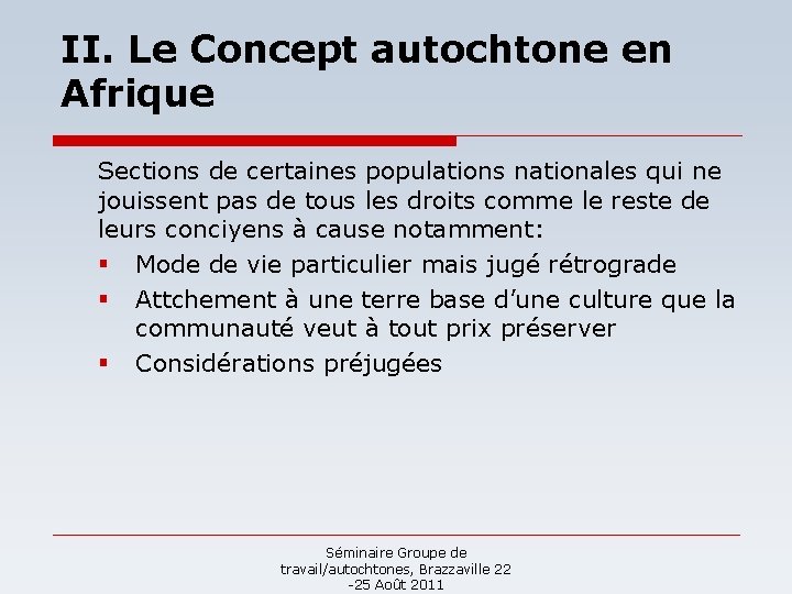 II. Le Concept autochtone en Afrique Sections de certaines populations nationales qui ne jouissent