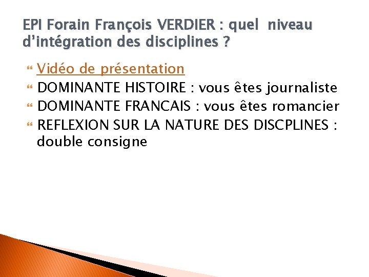 EPI Forain François VERDIER : quel niveau d’intégration des disciplines ? Vidéo de présentation