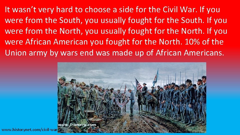 It wasn’t very hard to choose a side for the Civil War. If you