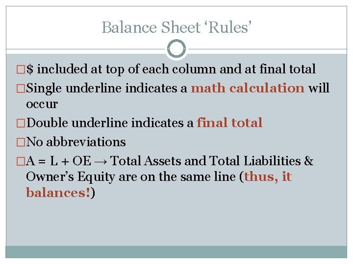 Balance Sheet ‘Rules’ �$ included at top of each column and at final total