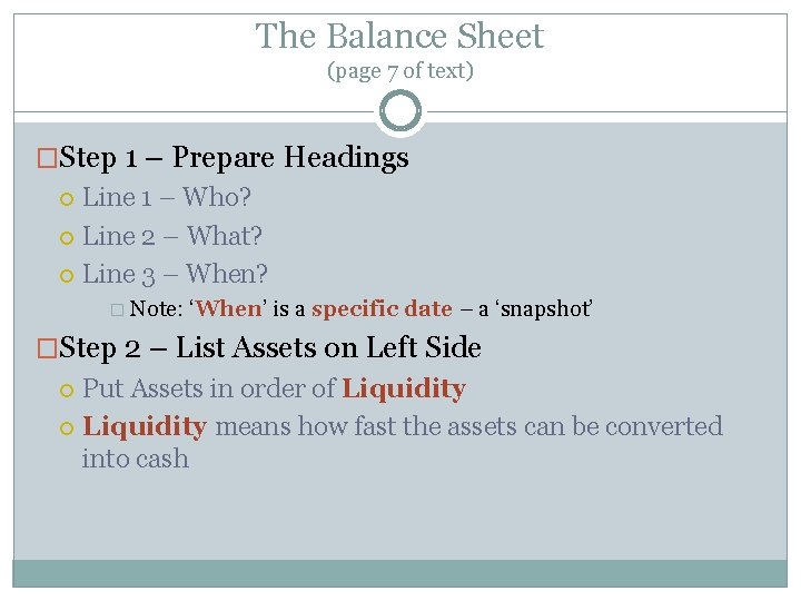 The Balance Sheet (page 7 of text) �Step 1 – Prepare Headings Line 1
