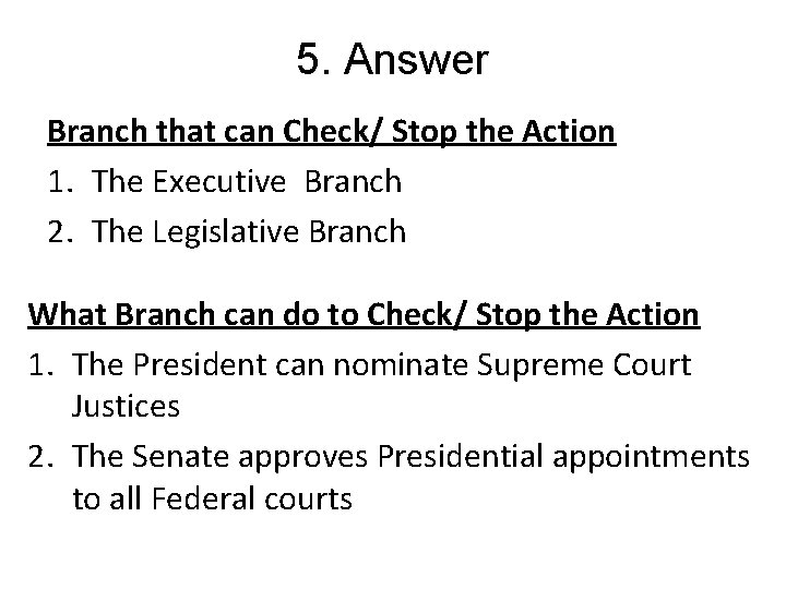 5. Answer Branch that can Check/ Stop the Action 1. The Executive Branch 2.