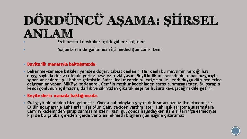 § Esdi nesîm-i nevbahâr açıldı güller ṣubḥ-dem § Açṣun bizim de göñlümüz sâḳî meded